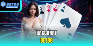 Baccarat Bet88 - Hướng Dẫn Chơi Và Các Chiến Lược Hiệu Quả