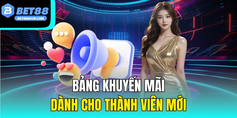 Bảng khuyến mãi dành cho thành viên mới