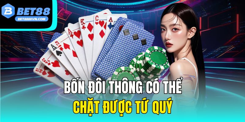 Bốn đôi thông có thể chặt được tứ quý