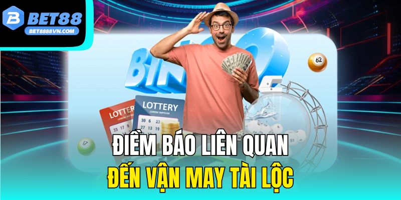 Điềm báo liên quan đến vận may tài lộc