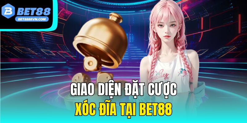  Giao diện đặt cược Xóc Đĩa tại bet88