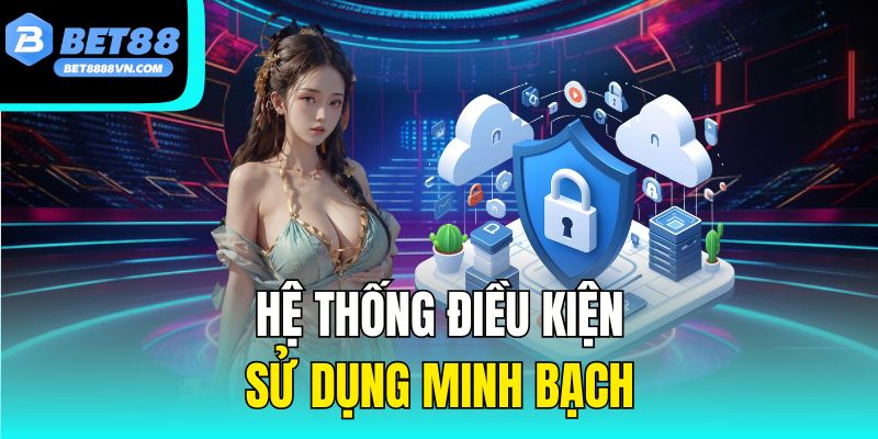 Hệ thống điều kiện sử dụng minh bạch
