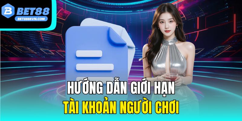 Hướng dẫn giới hạn tài khoản người chơi