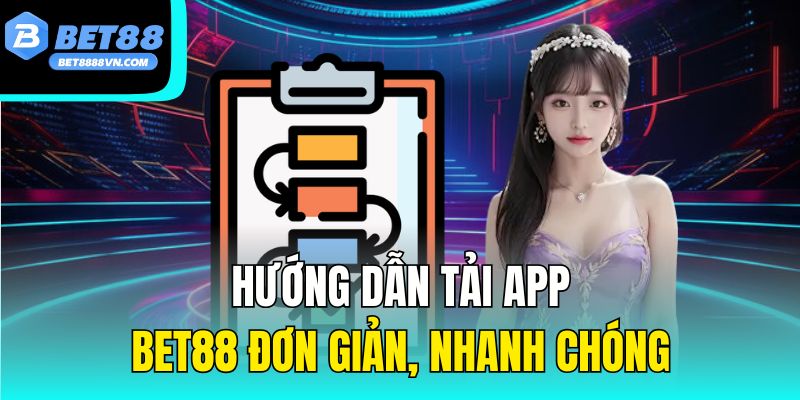 Hướng dẫn tải app bet88 đơn giản, nhanh chóng.