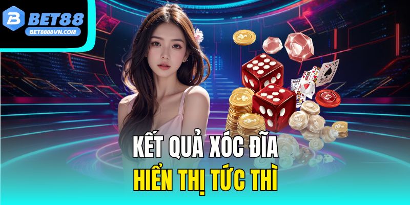  Kết quả xóc đĩa hiển thị tức thì