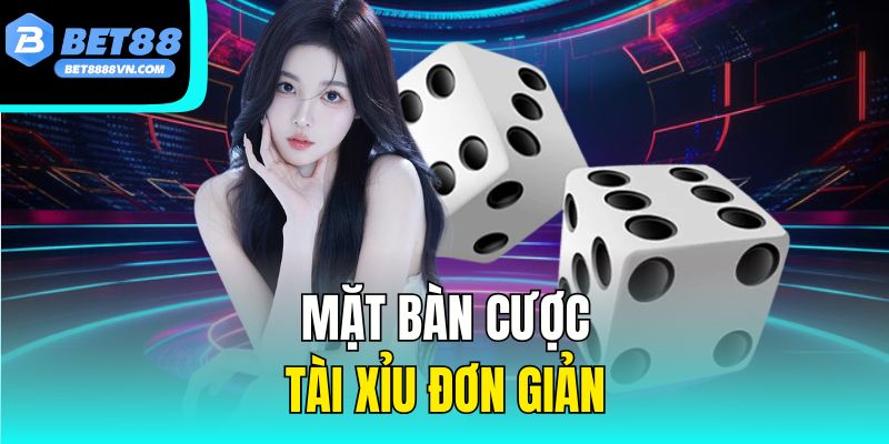 Mặt bàn cược tài xỉu đơn giản