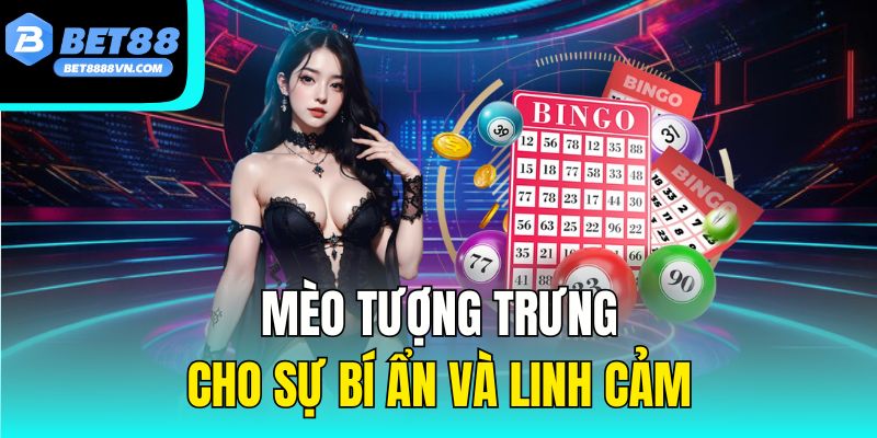 Mèo tượng trưng cho sự bí ẩn và linh cảm