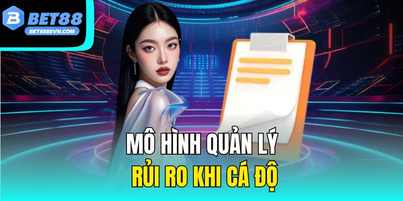 Mô hình quản lý rủi ro khi cá độ