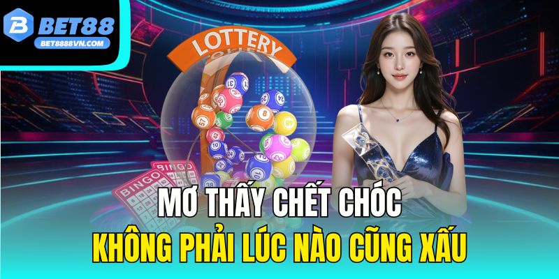 Mơ thấy chết chóc không phải lúc nào cũng xấu