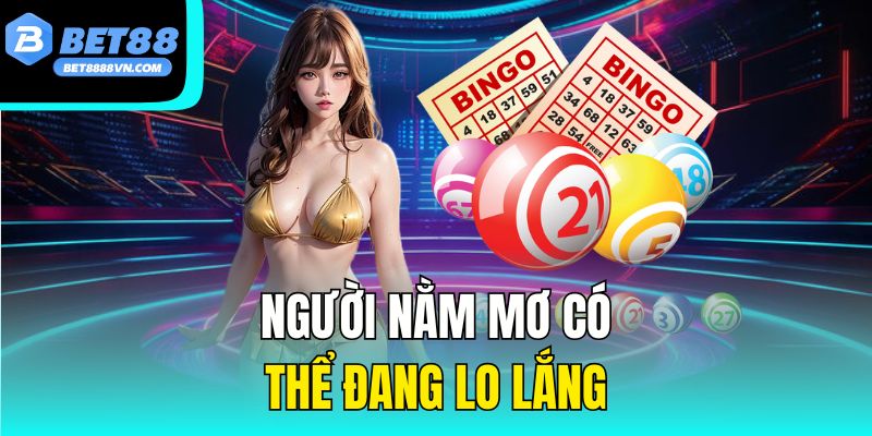 Người nằm mơ có thể đang lo lắng