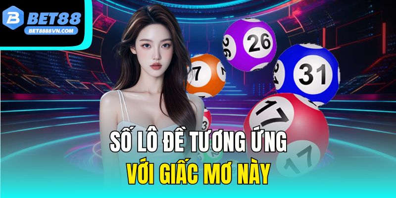 Số lô đề tương ứng với giấc mơ này