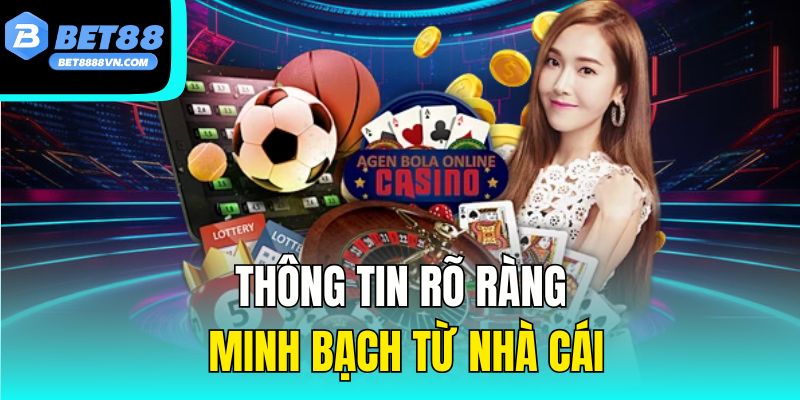 Thông tin rõ ràng minh bạch từ nhà cái